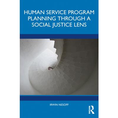 Human Service Program Planning Through a Social Justice Lens