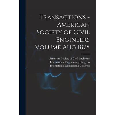 Transactions - American Society of Civil Engineers Volume Aug 1878