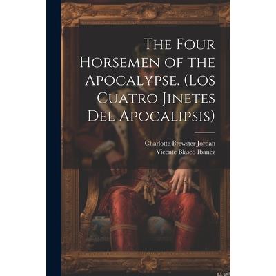 The Four Horsemen of the Apocalypse. (Los Cuatro Jinetes del Apocalipsis)