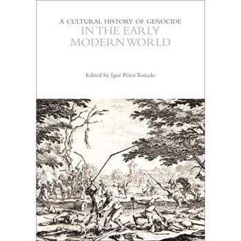 A Cultural History of Genocide in the Early Modern World