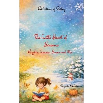 The Little Heart Of Seasons Giggles, Leaves, Snow and Me