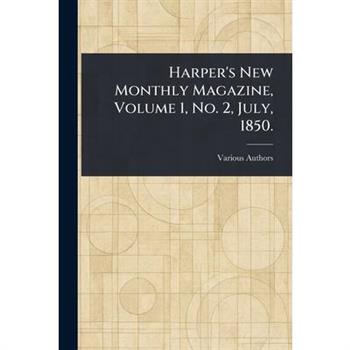 Harper's New Monthly Magazine, Volume 1, No. 2, July, 1850.