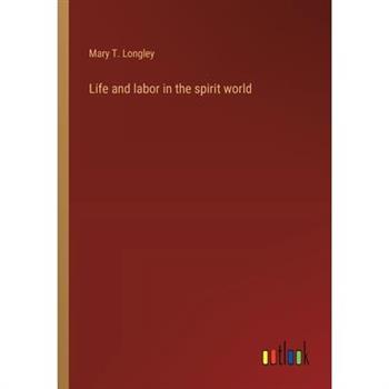 Life and labor in the spirit world