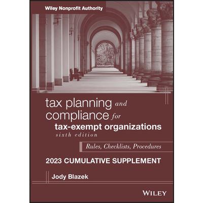 Tax Planning and Compliance for Tax-Exempt Organizations, 2023 Cumulative Supplement