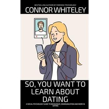 So, You Want to Learn About Dating