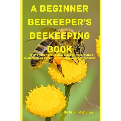 A Beginner Beekeeper's Beekeeping Book