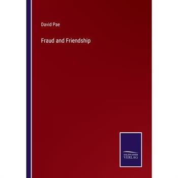 Fraud and Friendship