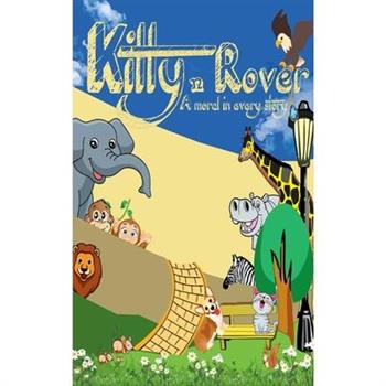 Kitty n Rover ( A moral in every Story)