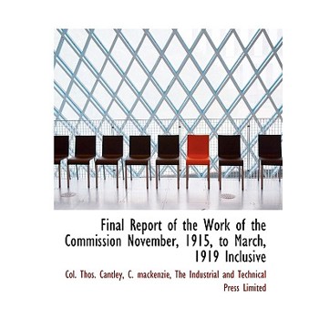 Final Report of the Work of the Commission November, 1915, to March, 1919 Inclusive