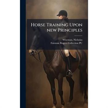 Horse Training Upon new Principles