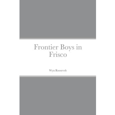 Frontier Boys in Frisco
