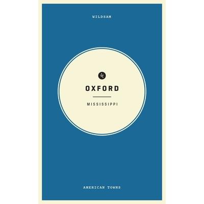 Wildsam Field Guides Oxford, Mississippi