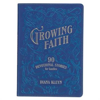 Growing Faith: 90 Devotional Stories for Families