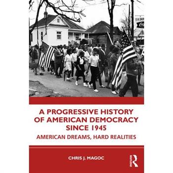 A Progressive History of American Democracy Since 1945