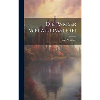 Die Pariser Miniaturmalerei