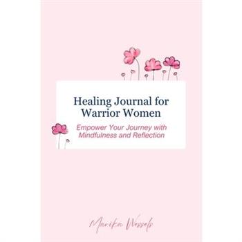 Healing Journal for Warrior Women