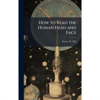 How to Read the Human Head and Face