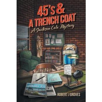 45's & A Trench Coat