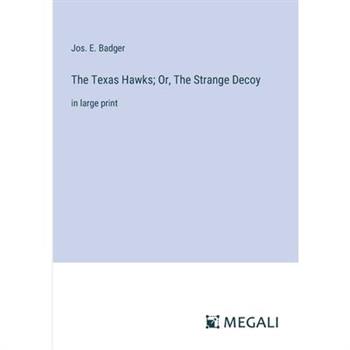 The Texas Hawks; Or, The Strange Decoy