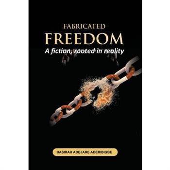 Fabricated Freedom