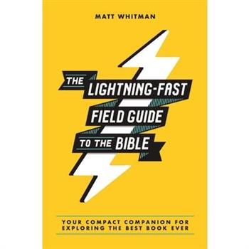 The Lightning-Fast Field Guide to the Bible