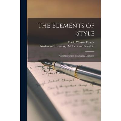 The Elements of Style; an Introduction to Literary Criticism