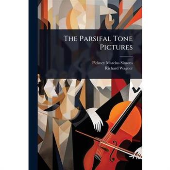 The Parsifal Tone Pictures