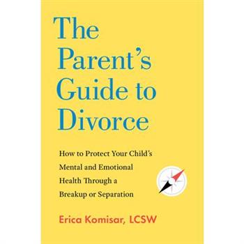The Parent's Guide to Divorce