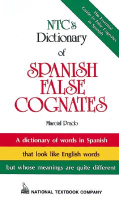 Ntc’s Dictionary of Spanish False Cognates