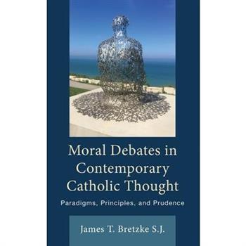 Moral Debates in Contemporary Catholic Thought