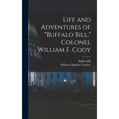 Life and Adventures of "Buffalo Bill," Colonel William F. Cody