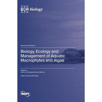 Biology, Ecology and Management of Aquatic Macrophytes and Algae