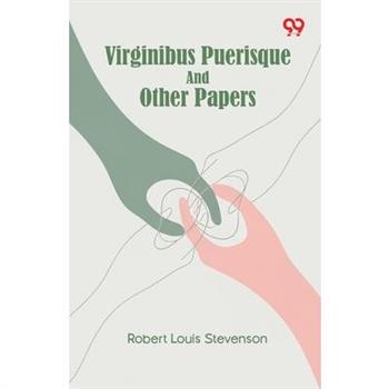 Virginibus Puerisque And Other Papers