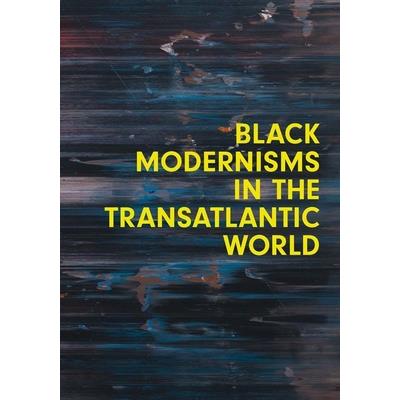 Black Modernisms in the Transatlantic World