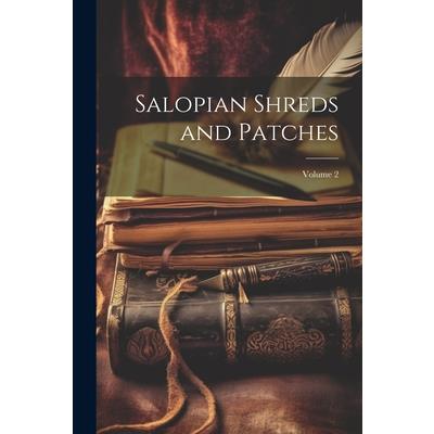 Salopian Shreds and Patches; Volume 2