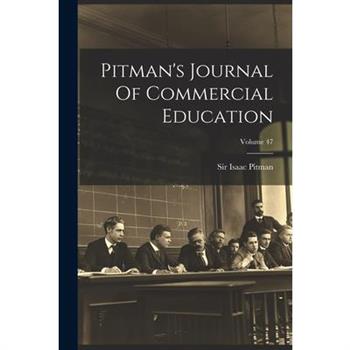 Pitman's Journal Of Commercial Education; Volume 47