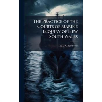 The Practice of the Courts of Marine Inquiry of New South Wales
