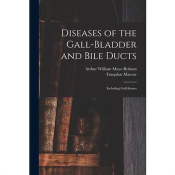 Diseases of the Gall-Bladder and Bile Ducts