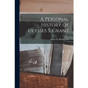 A Personal History of Ulysses S. Grant