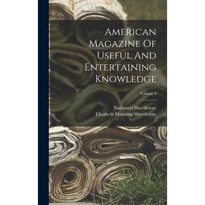 American Magazine Of Useful And Entertaining Knowledge; Volume 3