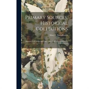 Primary Sources, Historical Collections