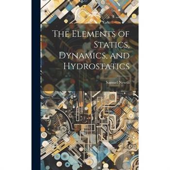The Elements of Statics, Dynamics, and Hydrostatics