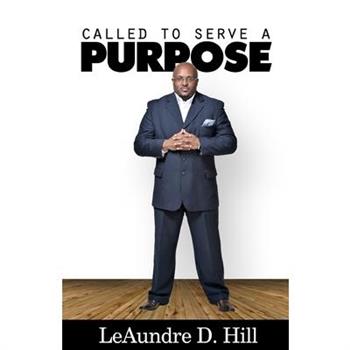 Called To Serve A Purpose