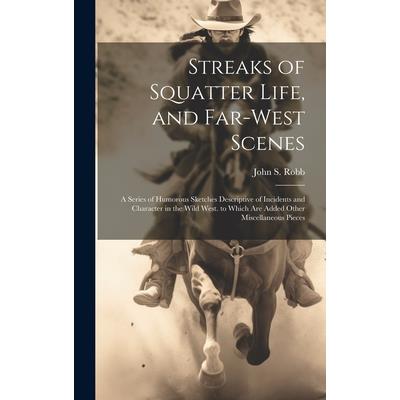 Streaks of Squatter Life, and Far-West Scenes