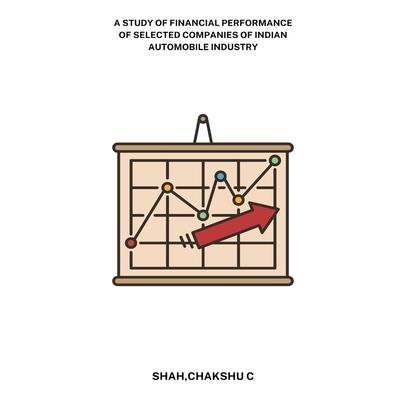 A Study Of Financial Performance Of Selected Companies Of Indian Automobile Industry