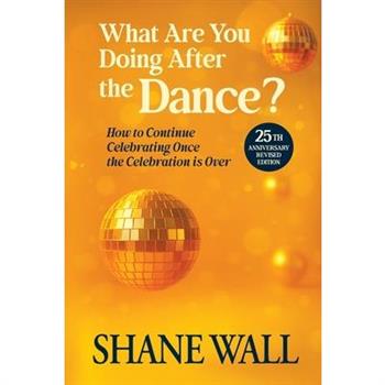 What Are You Doing After the Dance? 25th Anniversary Revised Edition