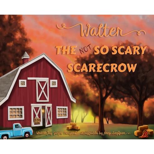 Walter the Not So Scary Scarecrow
