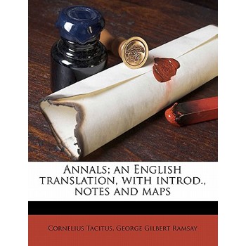 Annals; An English Translation, with Introd., Notes and Maps Volume 2
