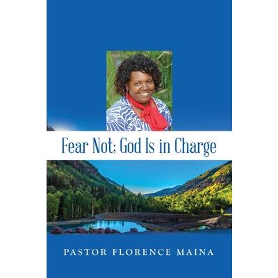 Fear Not; God Is In Charge