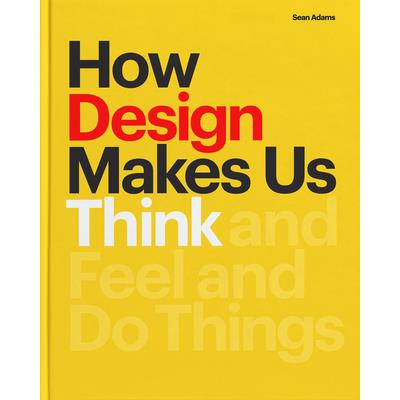 How Design Makes Us Think